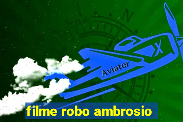 filme robo ambrosio